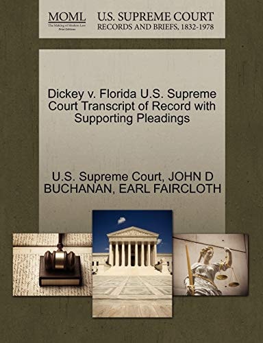 Dickey v. Florida U.S. Supreme Court Transcript of Record with Supporting Pleadings