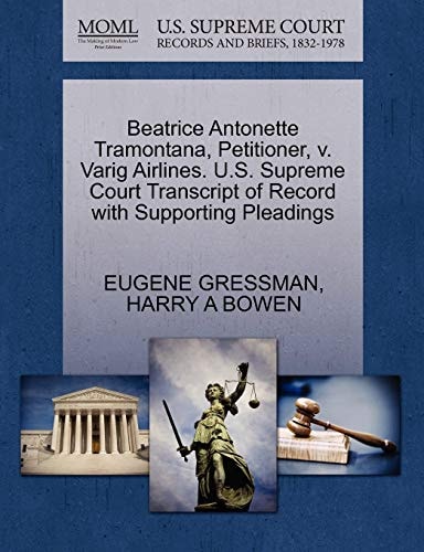 Beatrice Antonette Tramontana, Petitioner, v. Varig Airlines. U.S. Supreme Court Transcript of Record with Supporting Pleadings