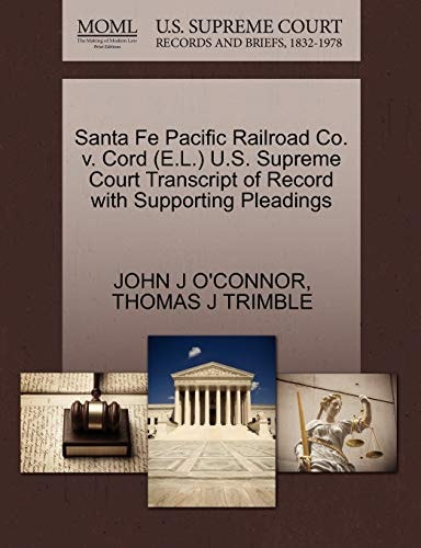 Santa Fe Pacific Railroad Co. v. Cord (E.L.) U.S. Supreme Court Transcript of Record with Supporting Pleadings