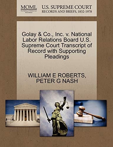 Golay & Co., Inc. v. National Labor Relations Board U.S. Supreme Court Transcript of Record with Supporting Pleadings