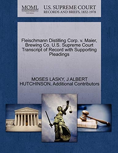 Fleischmann Distilling Corp. v. Maier, Brewing Co. U.S. Supreme Court Transcript of Record with Supporting Pleadings
