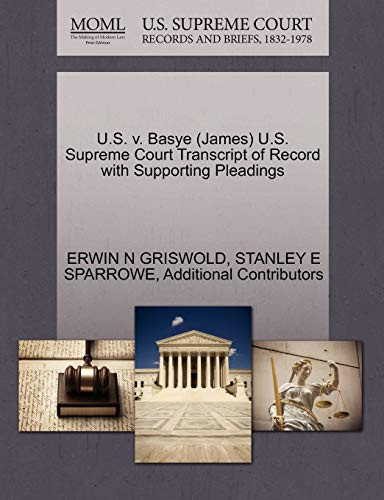 U.S. v. Basye (James) U.S. Supreme Court Transcript of Record with Supporting Pleadings