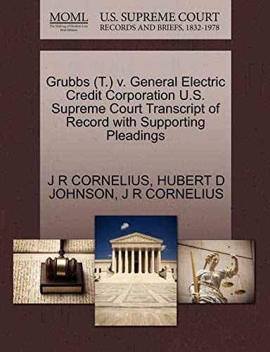 Grubbs (T.) v. General Electric Credit Corporation U.S. Supreme Court Transcript of Record with Supporting Pleadings