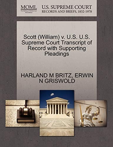 Scott (William) v. U.S. U.S. Supreme Court Transcript of Record with Supporting Pleadings