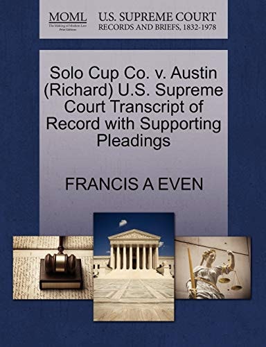 Solo Cup Co. v. Austin (Richard) U.S. Supreme Court Transcript of Record with Supporting Pleadings