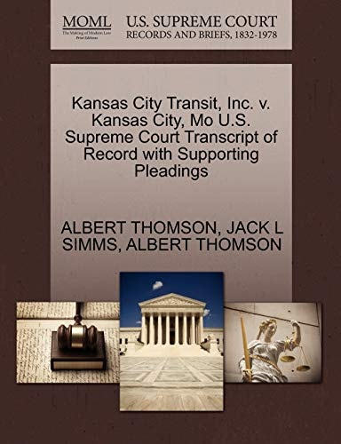 Kansas City Transit, Inc. v. Kansas City, Mo U.S. Supreme Court Transcript of Record with Supporting Pleadings