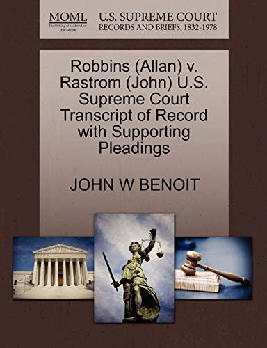 Robbins (Allan) v. Rastrom (John) U.S. Supreme Court Transcript of Record with Supporting Pleadings