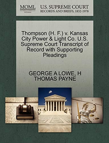 Thompson (H. F.) v. Kansas City Power & Light Co. U.S. Supreme Court Transcript of Record with Supporting Pleadings
