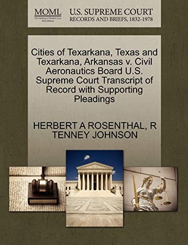 Cities of Texarkana, Texas and Texarkana, Arkansas v. Civil Aeronautics Board U.S. Supreme Court Transcript of Record with Supporting Pleadings