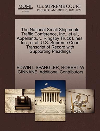 The National Small Shipments Traffic Conference, Inc., et al., Appellants, v. Ringsby Truck Lines, Inc., et al. U.S. Supreme Court Transcript of Record with Supporting Pleadings