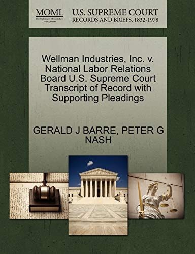 Wellman Industries, Inc. v. National Labor Relations Board U.S. Supreme Court Transcript of Record with Supporting Pleadings