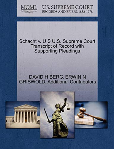 Schacht v. U S U.S. Supreme Court Transcript of Record with Supporting Pleadings