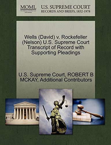 Wells (David) v. Rockefeller (Nelson) U.S. Supreme Court Transcript of Record with Supporting Pleadings
