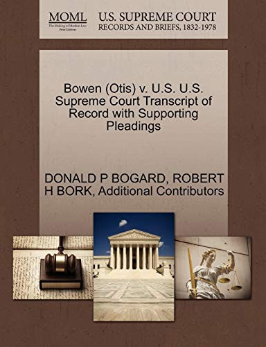Bowen (Otis) v. U.S. U.S. Supreme Court Transcript of Record with Supporting Pleadings