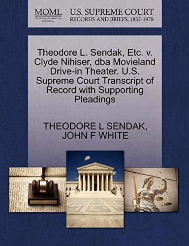 Theodore L. Sendak, Etc. v. Clyde Nihiser, dba Movieland Drive-in Theater. U.S. Supreme Court Transcript of Record with Supporting Pleadings