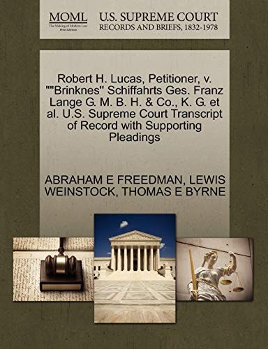 Robert H. Lucas, Petitioner, v. ""Brinknes'' Schiffahrts Ges. Franz Lange G. M. B. H. & Co., K. G. et al. U.S. Supreme Court Transcript of Record with Supporting Pleadings