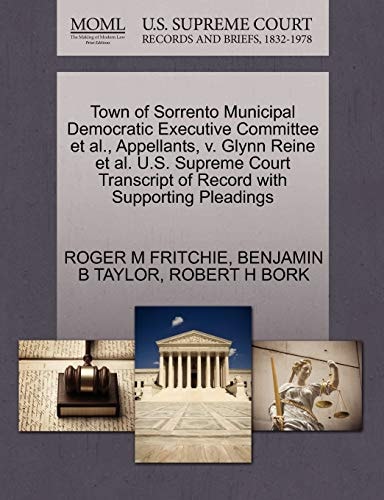 Town of Sorrento Municipal Democratic Executive Committee et al., Appellants, v. Glynn Reine et al. U.S. Supreme Court Transcript of Record with Supporting Pleadings