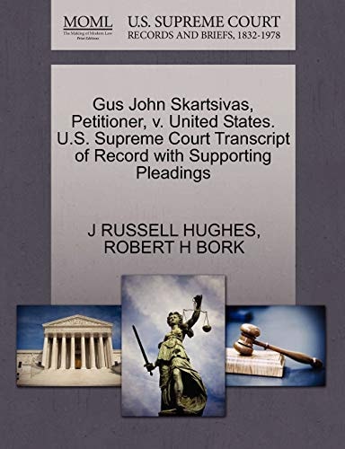 Gus John Skartsivas, Petitioner, v. United States. U.S. Supreme Court Transcript of Record with Supporting Pleadings