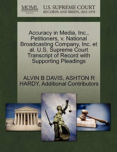 Accuracy in Media, Inc., Petitioners, v. National Broadcasting Company, Inc. et al. U.S. Supreme Court Transcript of Record with Supporting Pleadings