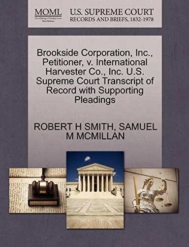 Brookside Corporation, Inc., Petitioner, v. International Harvester Co., Inc. U.S. Supreme Court Transcript of Record with Supporting Pleadings