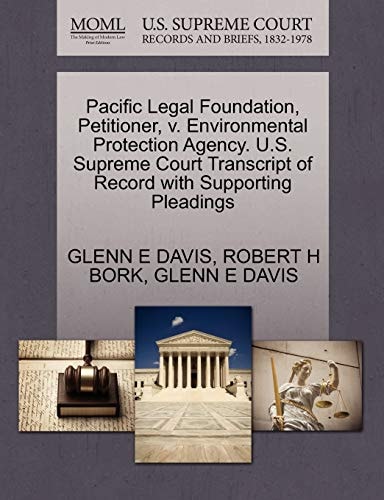 Pacific Legal Foundation, Petitioner, v. Environmental Protection Agency. U.S. Supreme Court Transcript of Record with Supporting Pleadings