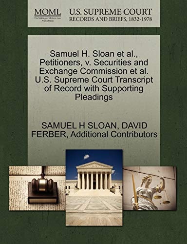 Samuel H. Sloan et al., Petitioners, v. Securities and Exchange Commission et al. U.S. Supreme Court Transcript of Record with Supporting Pleadings