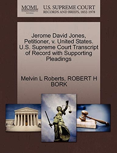 Jerome David Jones, Petitioner, v. United States. U.S. Supreme Court Transcript of Record with Supporting Pleadings