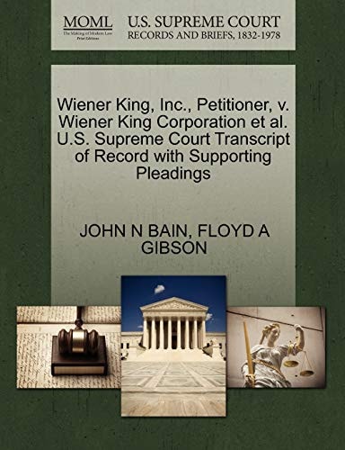 Wiener King, Inc., Petitioner, v. Wiener King Corporation et al. U.S. Supreme Court Transcript of Record with Supporting Pleadings