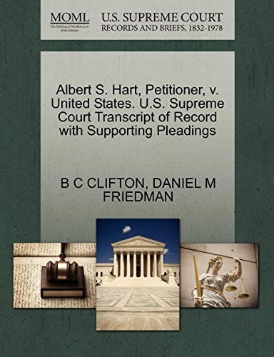 Albert S. Hart, Petitioner, v. United States. U.S. Supreme Court Transcript of Record with Supporting Pleadings