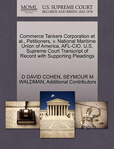 Commerce Tankers Corporation et al., Petitioners, v. National Maritime Union of America, AFL-CIO. U.S. Supreme Court Transcript of Record with Supporting Pleadings