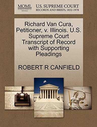 Richard Van Cura, Petitioner, v. Illinois. U.S. Supreme Court Transcript of Record with Supporting Pleadings