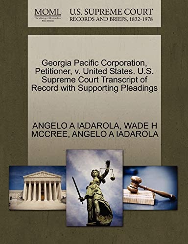 Georgia Pacific Corporation, Petitioner, v. United States. U.S. Supreme Court Transcript of Record with Supporting Pleadings
