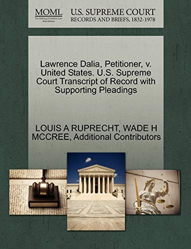 Lawrence Dalia, Petitioner, v. United States. U.S. Supreme Court Transcript of Record with Supporting Pleadings