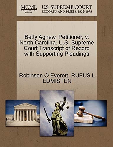 Betty Agnew, Petitioner, v. North Carolina. U.S. Supreme Court Transcript of Record with Supporting Pleadings