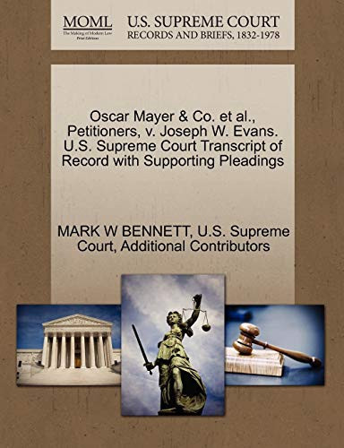 Oscar Mayer & Co. et al., Petitioners, v. Joseph W. Evans. U.S. Supreme Court Transcript of Record with Supporting Pleadings