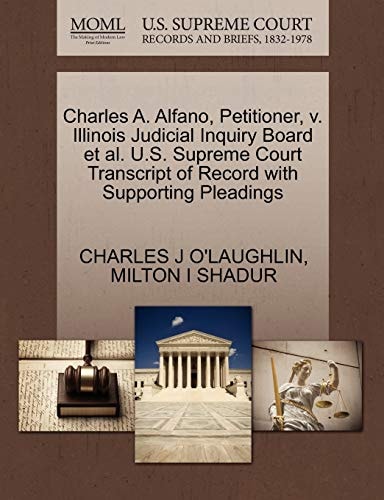 Charles A. Alfano, Petitioner, v. Illinois Judicial Inquiry Board et al. U.S. Supreme Court Transcript of Record with Supporting Pleadings
