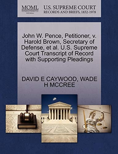 John W. Pence, Petitioner, v. Harold Brown, Secretary of Defense, et al. U.S. Supreme Court Transcript of Record with Supporting Pleadings