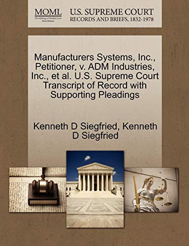 Manufacturers Systems, Inc., Petitioner, v. ADM Industries, Inc., et al. U.S. Supreme Court Transcript of Record with Supporting Pleadings