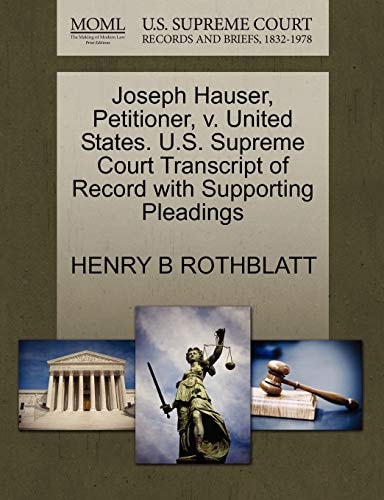 Joseph Hauser, Petitioner, v. United States. U.S. Supreme Court Transcript of Record with Supporting Pleadings