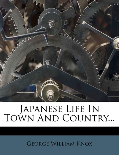 Japanese Life In Town And Country...