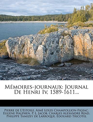 Memoires-Journaux de Pierre de L'Estoile, Journal de Henri IV, 1602-1607, Tome Huitieme (French Edition)