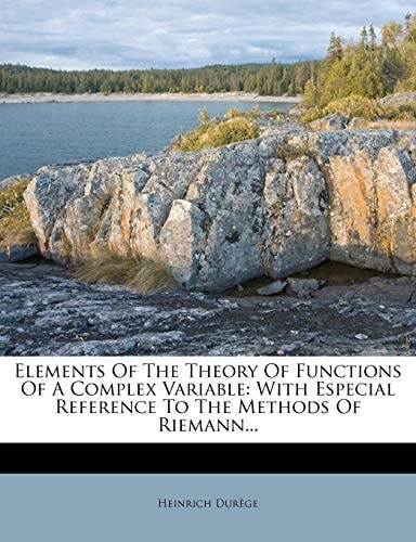 Elements of the Theory of Functions of a Complex Variable: With Especial Reference to the Methods of Riemann...