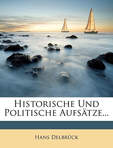 Historische Und Politische Aufsatze... (German Edition)