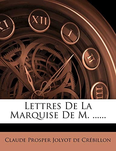 Lettres de La Marquise de M. ...... (French Edition)