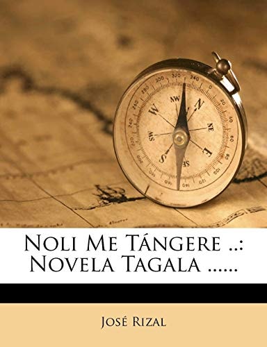 Noli Me Tangere ..: Novela Tagala ...... (Spanish Edition)
