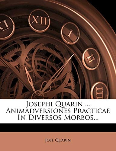 Josephi Quarin ... Animadversiones Practicae in Diversos Morbos... (Latin Edition)