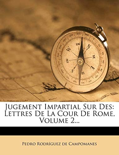 Jugement Impartial Sur Des: Lettres de La Cour de Rome, Volume 2... (French Edition)