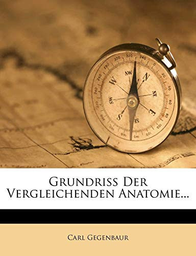 Grundriss Der Vergleichenden Anatomie... (German Edition)