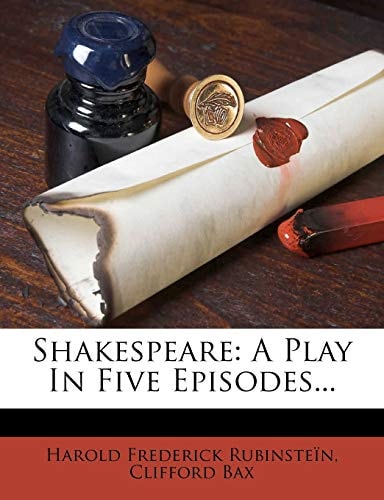 Shakespeare: A Play In Five Episodes...