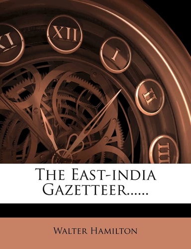 The East-india Gazetteer......